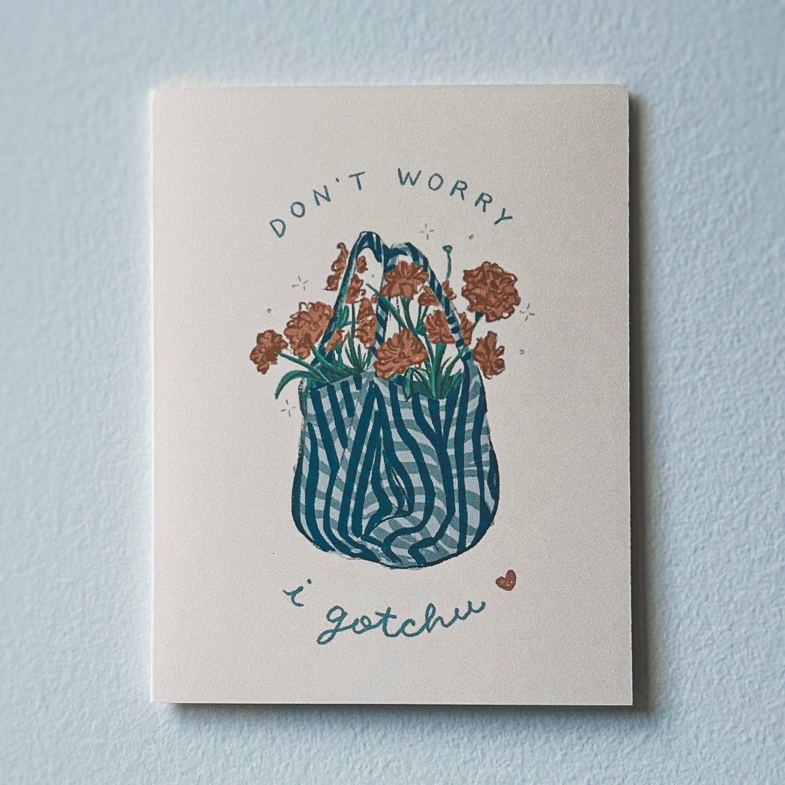 Don't Worry I Gotchu Card